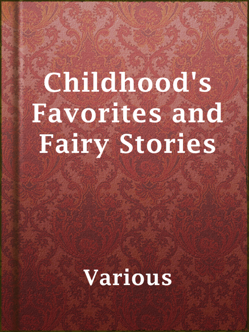 Title details for Childhood's Favorites and Fairy Stories by Various - Available